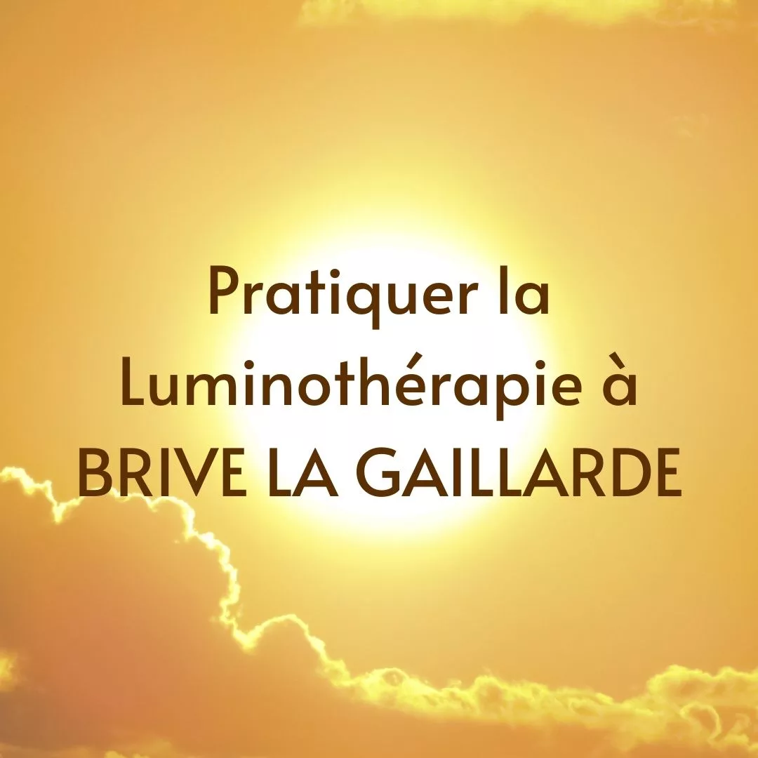 Pratiquer la Luminothérapie à<br />
BRIVE LA GAILLARDE
